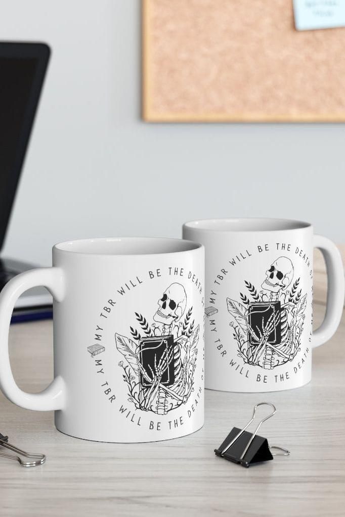 My TBR will be the Death of Me Bookish Mug | Bookish Merch