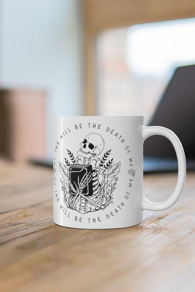 My TBR will be the Death of Me Bookish Mug | Bookish Merch