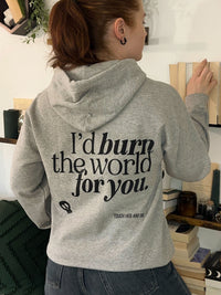 I'd Burn The World For You Hoodie
