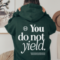 You Do Not Yield Hoodie