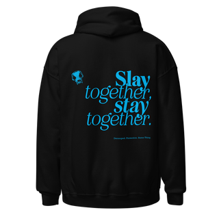 Slay Together, Stay Together Hoodie