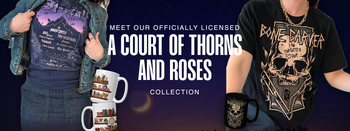Meet our officially licensed A Court of Thorns and Roses collection