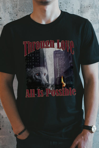 Through Love All Is Possible T - Shirt - Caffeineandcurses - Sarah J Maas