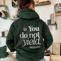 You Do Not Yield Hoodie